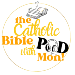 The Catholic Bible Pod with Mon!